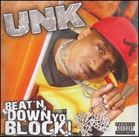 Unk - Beat'n Down Yo Block lyrics