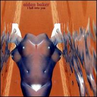 Aidan Baker - I Fall into You lyrics