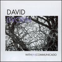 David Dvorin - With (In) Communicado lyrics