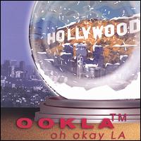 Ookla the Mok - Oh Okay LA lyrics