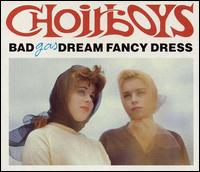Bad Dream Fancy Dress - Choirboy's Gas lyrics