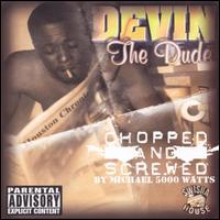 Devin the Dude - Chopped and Screwed lyrics