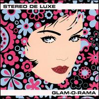 Stereo de Luxe - Glam-O-Rama lyrics