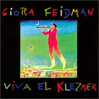 Giora Feidman - Viva el Klezmer lyrics