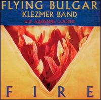 Flying Bulgar Klezmer Band - Fire lyrics
