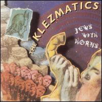 The Klezmatics - Jews with Horns lyrics