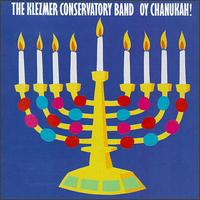 Klezmer Conservatory Band - Oy Chanukah! lyrics
