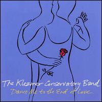 Klezmer Conservatory Band - Dance Me to the End of Love lyrics