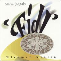 Alicia Svigals - Fidl: Klezmer Violin lyrics
