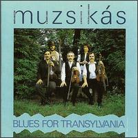 Muzsikas - Blues for Transylvania lyrics