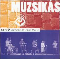Muzsikas - Ketto: Hungarian Folk Music lyrics