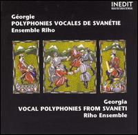 Riho Ensemble - Georgia: Vocal Polyphonies from Svaneti lyrics