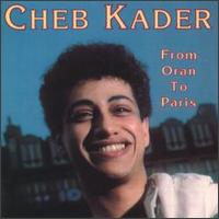 Cheb Kader - From Oran to Paris lyrics