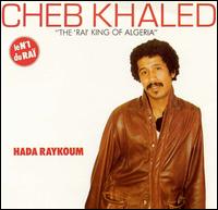 Cheb Khaled - Hada Raykoum lyrics