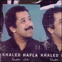 Cheb Khaled - Hafla [live] lyrics