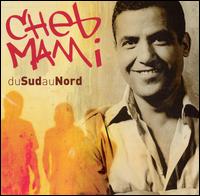 Cheb Mami - Du Sud au Nord lyrics