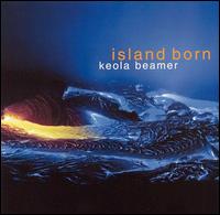 Keola Beamer - Island Born lyrics