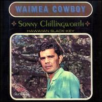 Sonny Chillingworth - Waimea Cowboy lyrics