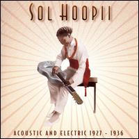 Sol Hoopii - King of the Hawaiian Steel Guitar: Acoustic and Electric 1927-1936 lyrics