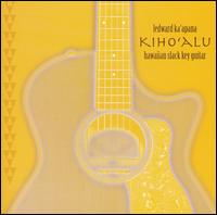 Ledward Kaapana - Kiho'alu: Hawaiian Slack Key Guitar lyrics