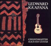 Ledward Kaapana - Grandmaster Slack Key Guitar lyrics