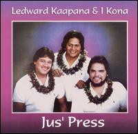 Ledward Kaapana - Jus' Press lyrics