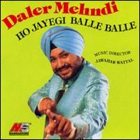 Daler Mehndi - Ho Jayegi Balle Balle lyrics