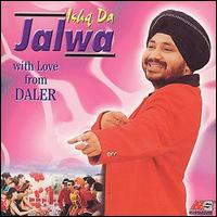 Daler Mehndi - Ishq Da Jalwa/With Love from Daler lyrics