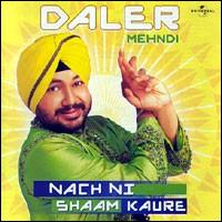 Daler Mehndi - Nachni Shaam Kaure lyrics