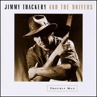 Jimmy Thackery - Trouble Man lyrics