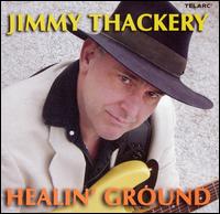 Jimmy Thackery - Healin' Ground lyrics