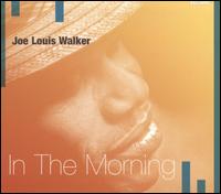 Joe Louis Walker - In the Morning lyrics