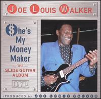 Joe Louis Walker - She's My Money Maker lyrics