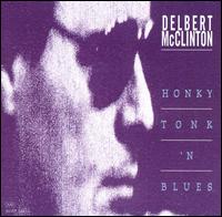 Delbert McClinton - Honky Tonk 'n Blues lyrics