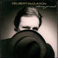 Delbert McClinton - Nothing Personal lyrics