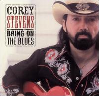 Corey Stevens - Bring on the Blues lyrics