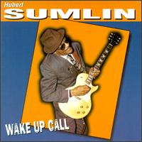 Hubert Sumlin - Wake up Call lyrics
