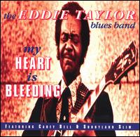 Eddie Taylor - My Heart Is Bleeding lyrics