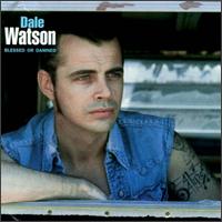 Dale Watson - Blessed or Damned lyrics
