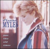 Heather Myles - Just Like Old Times lyrics