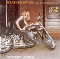 Heather Myles - Sweet Little Dangerous: Live at Bottom Line lyrics