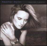 Heather Myles - Sweet Talk & Good Lies lyrics