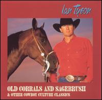 Ian Tyson - Old Corrals & Sagebrush & Other Cowboy Culture Classics lyrics