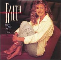 Faith Hill - Take Me As I Am lyrics