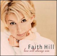 Faith Hill - Love Will Always Win lyrics