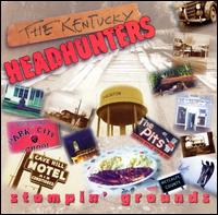 The Kentucky Headhunters - Stompin' Grounds lyrics
