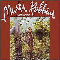 Marty Robbins - This Much a Man lyrics