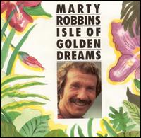 Marty Robbins - Isle of the Golden Dreams lyrics
