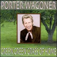 Porter Wagoner - Green, Green Grass of Home lyrics