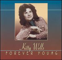 Kitty Wells - Forever Young lyrics